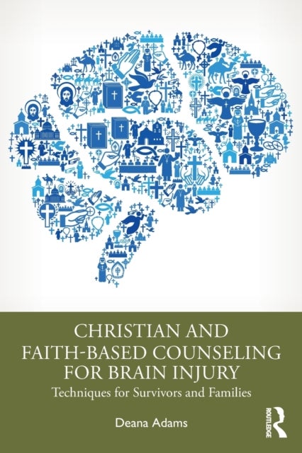 Christian and Faith-based Counseling for Brain Injury - Techniques for Survivors and Families