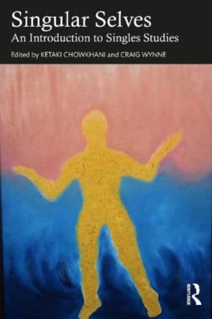 Singular Selves - An Introduction to Singles Studies