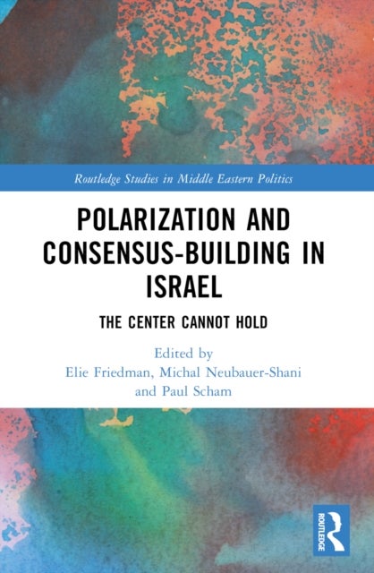 Polarization and Consensus-Building in Israel - The Center Cannot Hold