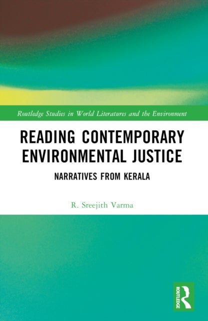 Reading Contemporary Environmental Justice - Narratives from Kerala