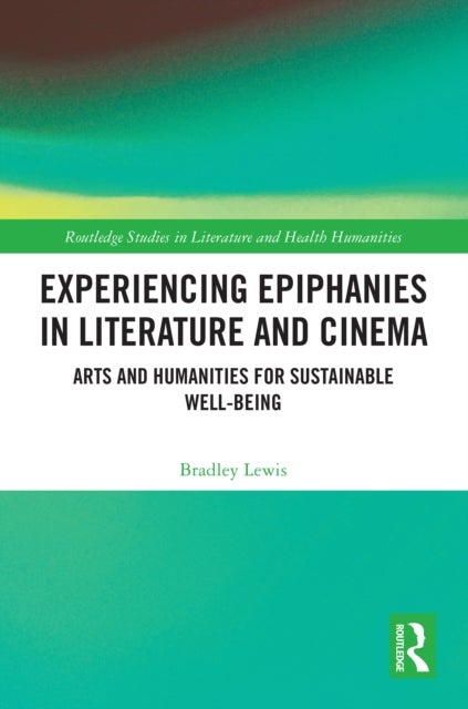 Experiencing Epiphanies in Literature and Cinema - Arts and Humanities for Sustainable Well-being