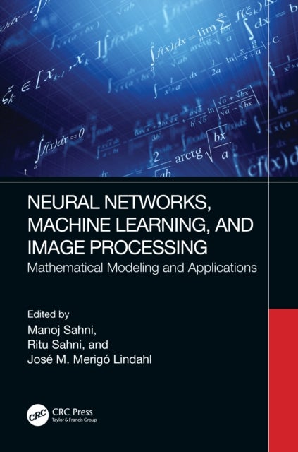 Neural Networks, Machine Learning, and Image Processing - Mathematical Modeling and Applications