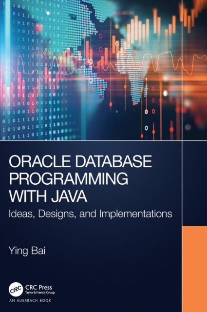 Oracle Database Programming with Java - Ideas, Designs, and Implementations