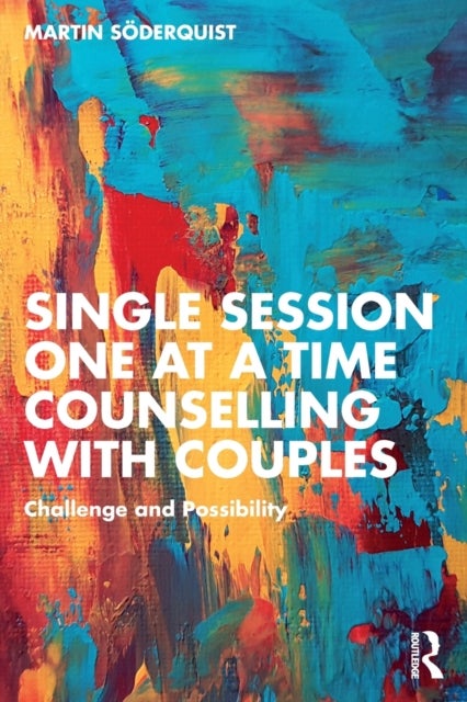 Single Session One at a Time Counselling with Couples - Challenge and Possibility