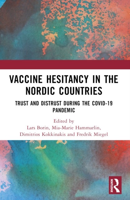Vaccine Hesitancy in the Nordic Countries - Trust and Distrust During the COVID-19 Pandemic