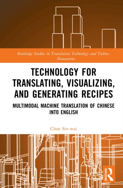 Technology for Translating, Visualizing, and Generating Recipes - Multimodal Machine Translation of Chinese into English
