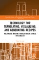 Technology for Translating, Visualizing, and Generating Recipes