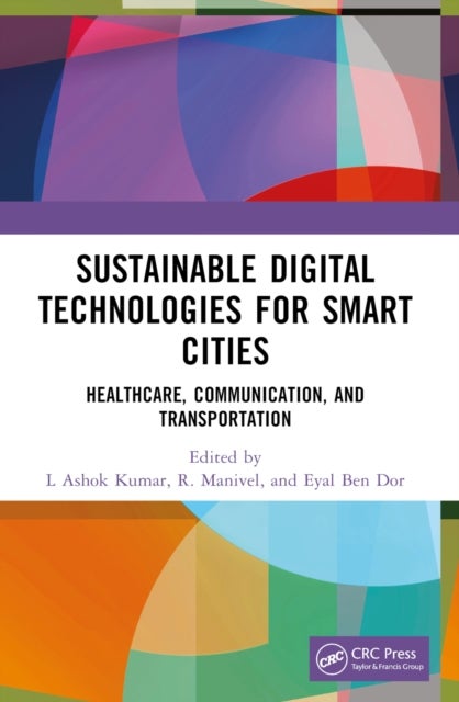 Sustainable Digital Technologies for Smart Cities - Healthcare, Communication, and Transportation