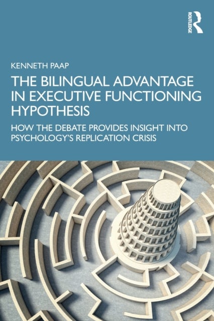 The Bilingual Advantage in Executive Functioning Hypothesis - How the debate provides insight into psychology’s replication crisis
