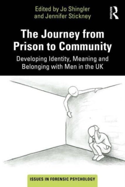 The Journey from Prison to Community - Developing Identity, Meaning and Belonging with Men in the UK