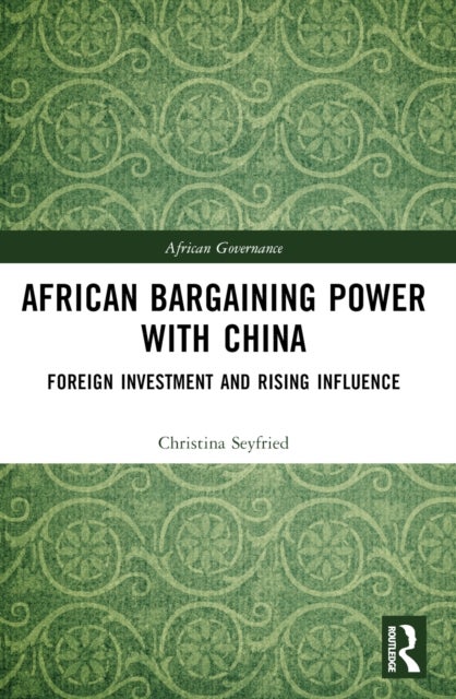 African Bargaining Power with China - Foreign Investment and Rising Influence