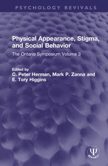 Physical Appearance, Stigma, and Social Behavior - The Ontario Symposium Volume 3
