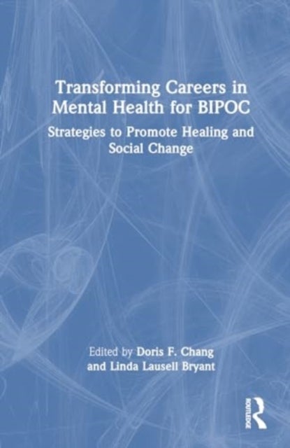 Transforming Careers in Mental Health for BIPOC - Strategies to Promote Healing and Social Change