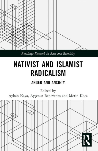 Nativist and Islamist Radicalism - Anger and Anxiety