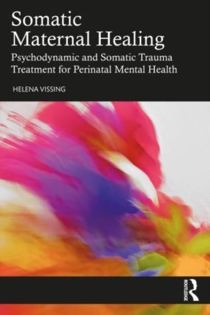 Somatic Maternal Healing - Psychodynamic and Somatic Trauma Treatment for Perinatal Mental Health