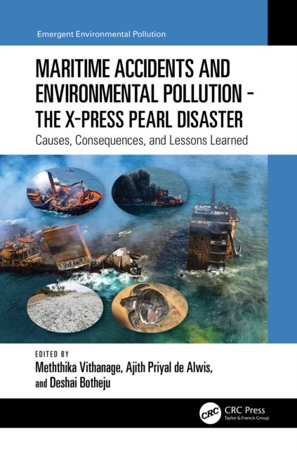 Maritime Accidents and Environmental Pollution - The X-Press Pearl Disaster - Causes, Consequences, and Lessons Learned