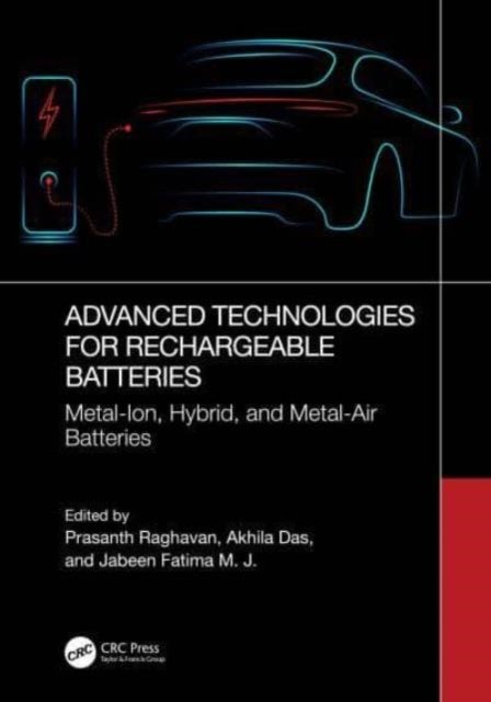 Advanced Technologies for Rechargeable Batteries - Metal Ion, Hybrid, and Metal-Air Batteries