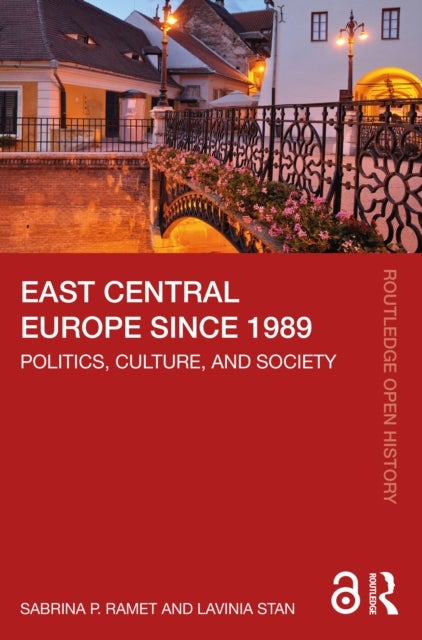 East Central Europe since 1989 - Politics, Culture, and Society