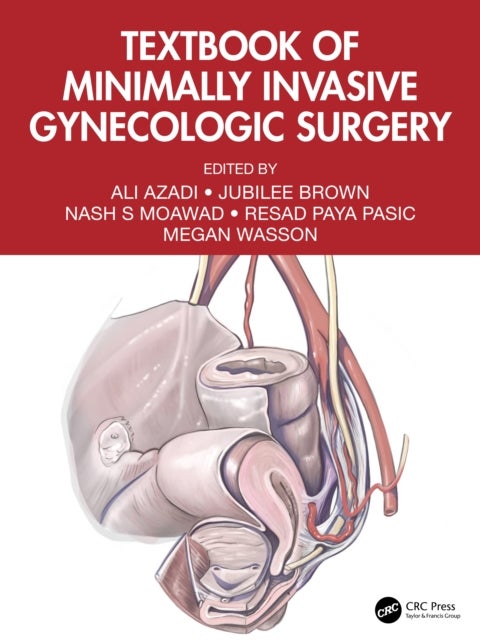 Textbook of Minimally Invasive Gynecologic Surgery