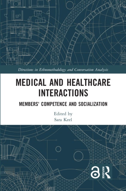 Medical and Healthcare Interactions - Members' Competence and Socialization