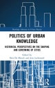 Politics of Urban Knowledge