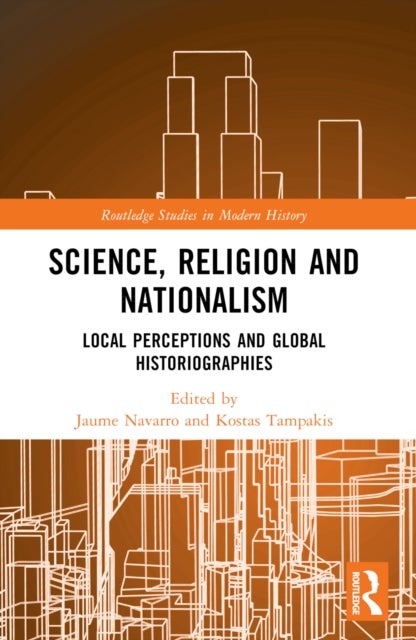 Science, Religion and Nationalism - Local Perceptions and Global Historiographies