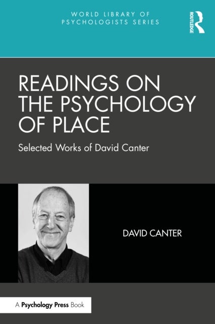 Readings on the Psychology of Place - Selected Works of David Canter