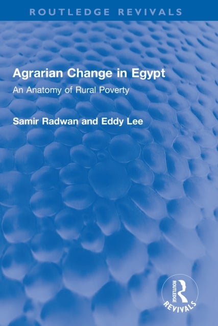 Agrarian Change in Egypt - An Anatomy of Rural Poverty
