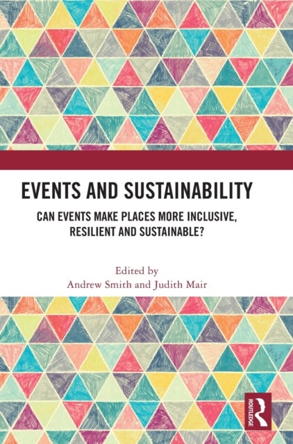 Events and Sustainability - Can Events Make Places More Inclusive, Resilient and Sustainable?