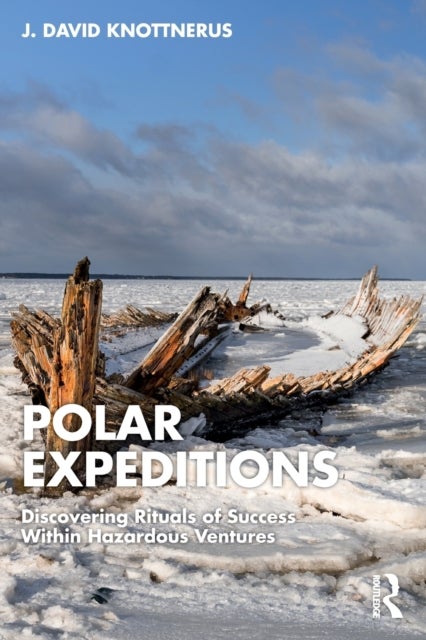 Polar Expeditions - Discovering Rituals of Success within Hazardous Ventures