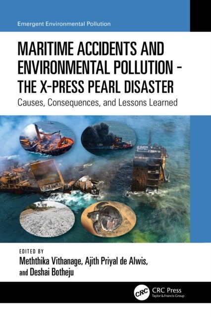 Maritime Accidents and Environmental Pollution - The X-Press Pearl Disaster - Causes, Consequences, and Lessons Learned
