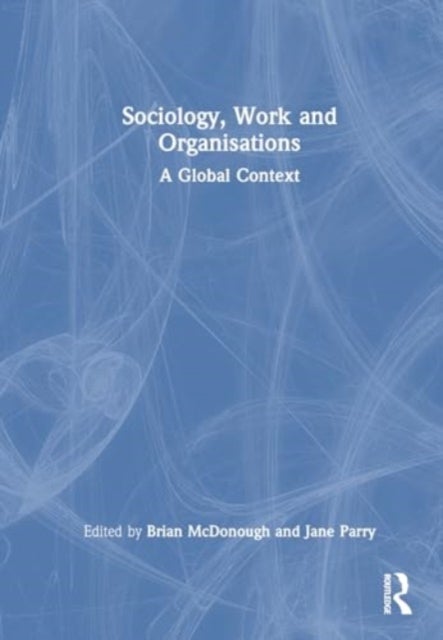 Sociology, Work, and Organisations - A Global Context