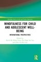Mindfulness for Child and Adolescent Well-Being