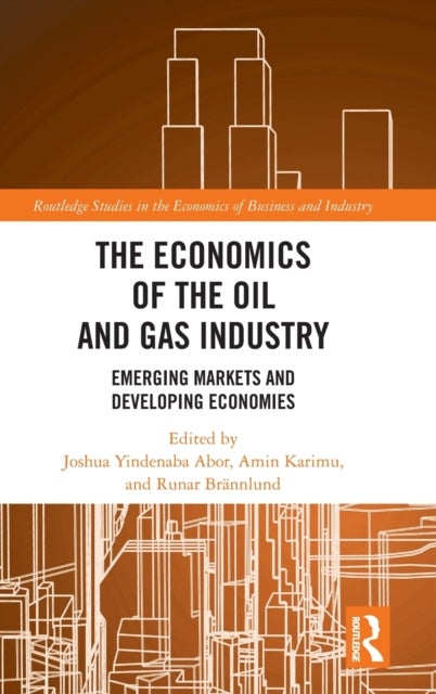 The Economics of the Oil and Gas Industry - Emerging Markets and Developing Economies