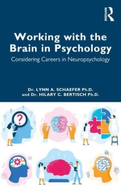 Working with the Brain in Psychology - Considering Careers in Neuropsychology