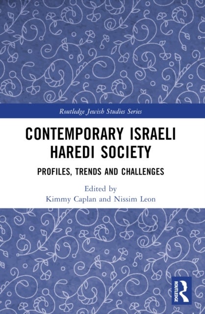 Contemporary Israeli Haredi Society - Profiles, Trends, and Challenges