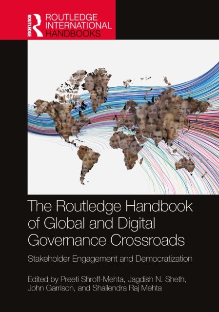 The Routledge Handbook of Global and Digital Governance Crossroads - Stakeholder Engagement and Democratization
