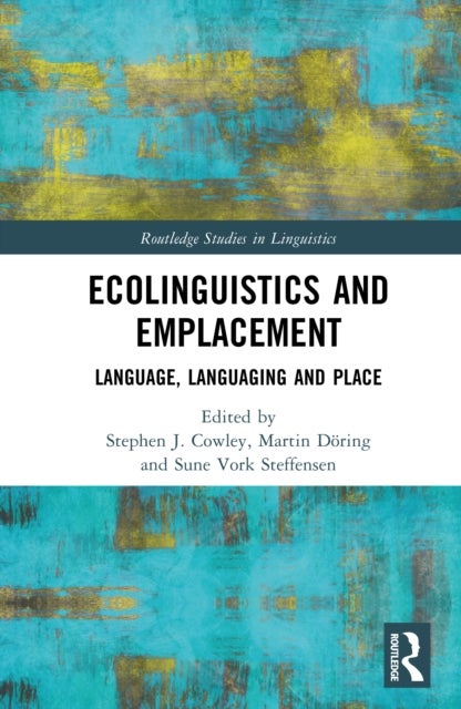 Ecolinguistics and Emplacement - Language, Languaging and Place