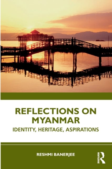 Reflections on Myanmar - Identity, Heritage, Aspirations