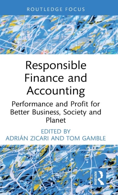 Responsible Finance and Accounting - Performance and Profit for Better Business, Society and Planet