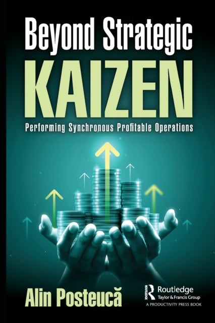 Beyond Strategic Kaizen - Performing Synchronous Profitable Operations