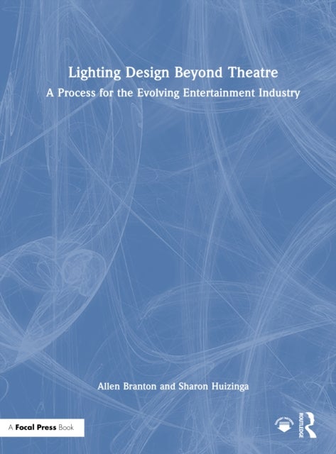Lighting Design Beyond Theatre - A Process for the Evolving Entertainment Industry