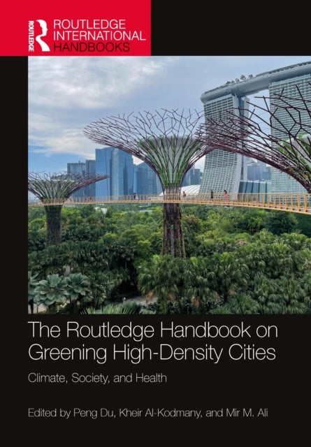 The Routledge Handbook on Greening High-Density Cities - Climate, Society and Health