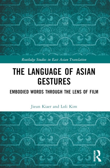 The Language of Asian Gestures - Embodied Words Through the Lens of Film