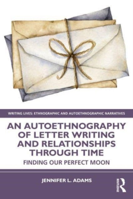 An Autoethnography of Letter Writing and Relationships Through Time - Finding our Perfect Moon