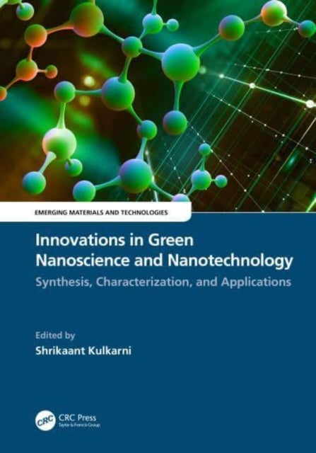 Innovations in Green Nanoscience and Nanotechnology - Synthesis, Characterization, and Applications