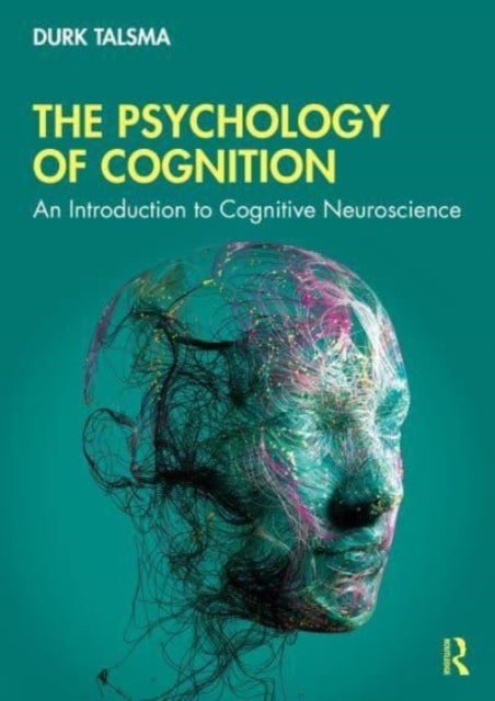 The Psychology of Cognition - An Introduction to Cognitive Neuroscience
