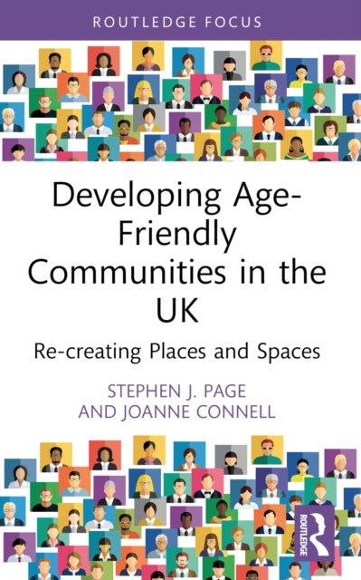 Developing Age-Friendly Communities in the UK - Re-creating Places and Spaces