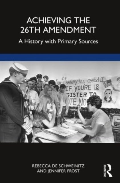 Achieving the 26th Amendment - A History with Primary Sources