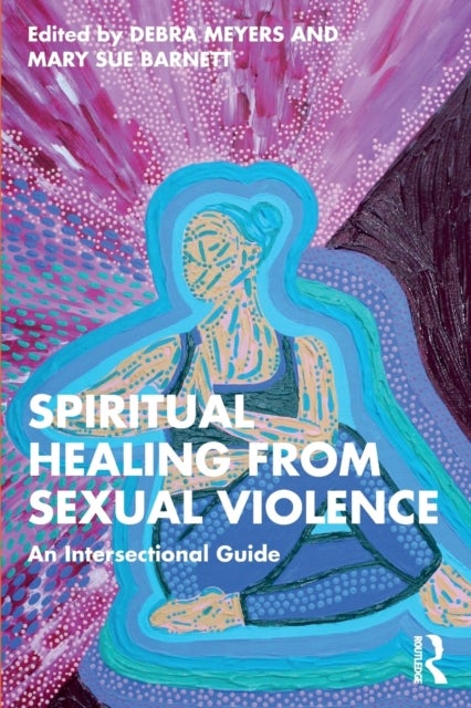 Spiritual Healing from Sexual Violence - An Intersectional Guide
